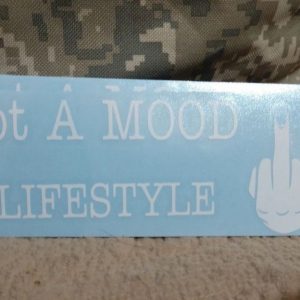 "Not A Mood A Lifestyle" Rectangle Window Sticker