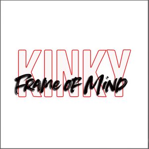 Kinky Frame of Mind 8" x 8" Window Sticker