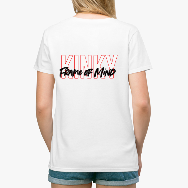 Kinky Frame of Mind White T-Shirt