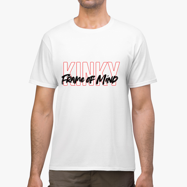 Kinky Frame of Mind White T-Shirt