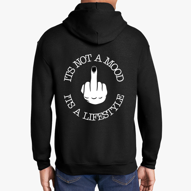 Its Not A Mood It's A Lifestyle black hoodie back