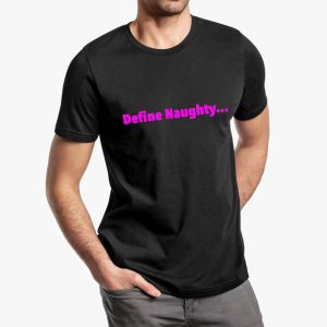 In Bed With Nikky Define Naughty Black Unisex T-Shirt