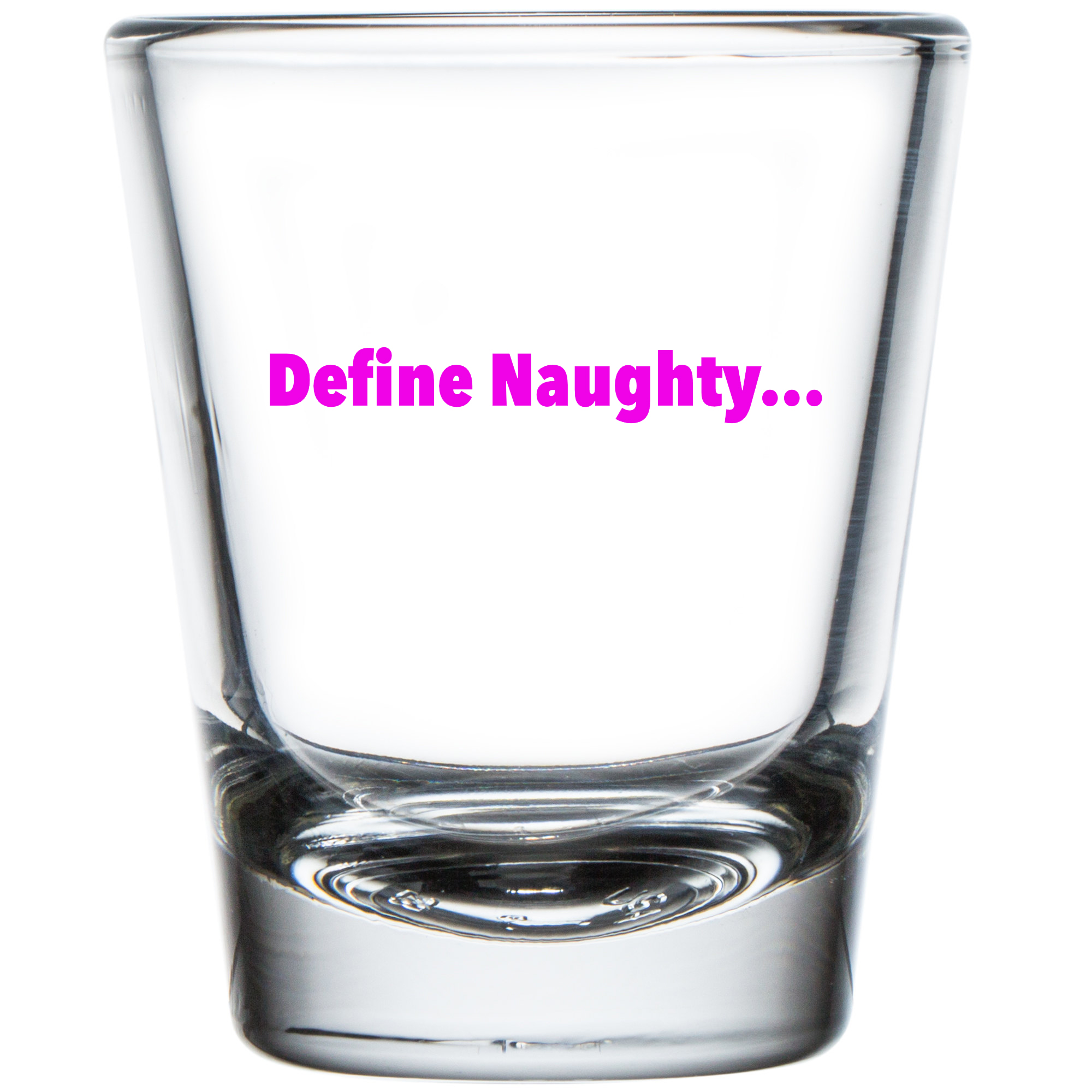 Define Naughty Shot Glass 1.75 oz