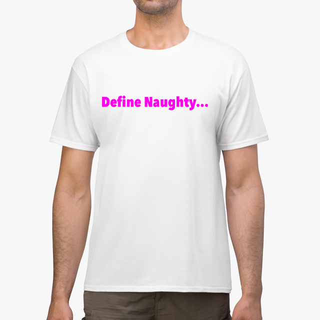 In Bed With Nikky Define Naughty Black Unisex T-Shirt