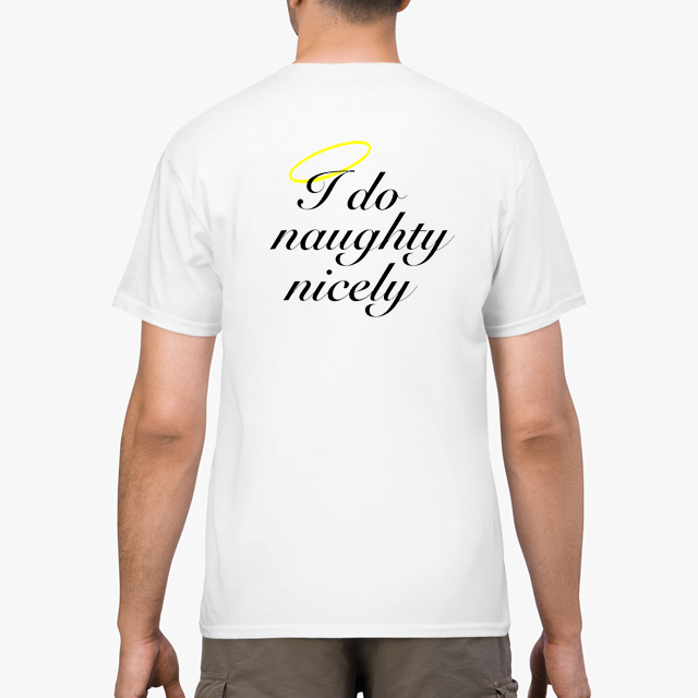 In Bed With Nikky I Do Naughty Nicely White Unisex T-Shirt