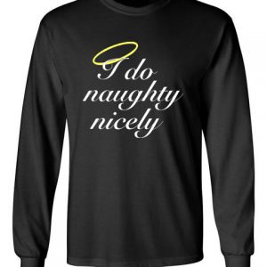 In Bed With Nikky I Do Naughty Nicely Black Long Sleeve T-Shirt