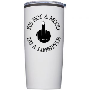 It's Not A Mood It's A Lifestyle 20 oz Tumbler