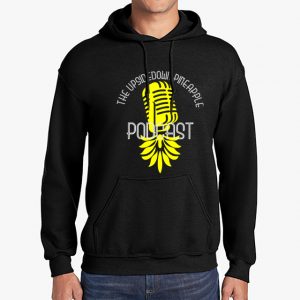 The Upsidedown Pineapple Podcast Black Hoodie