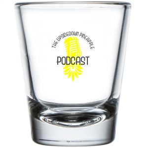 The Upsidedown Pineapple Podcast Shot Glass