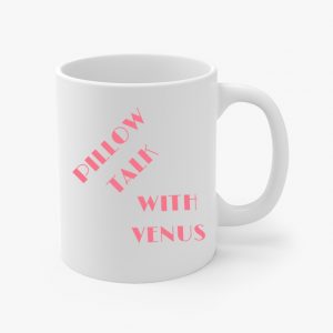 Pillow Talk with Venus Coffee Cup