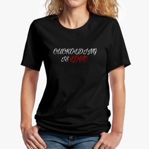 cuckolding is love black unisex tshirt - lady example