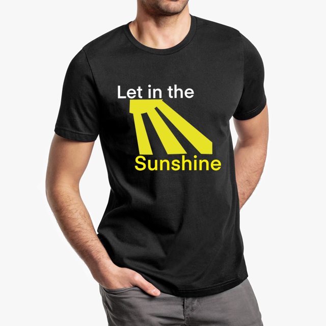 Let in the Sunshine Black Unisex T-Shirt