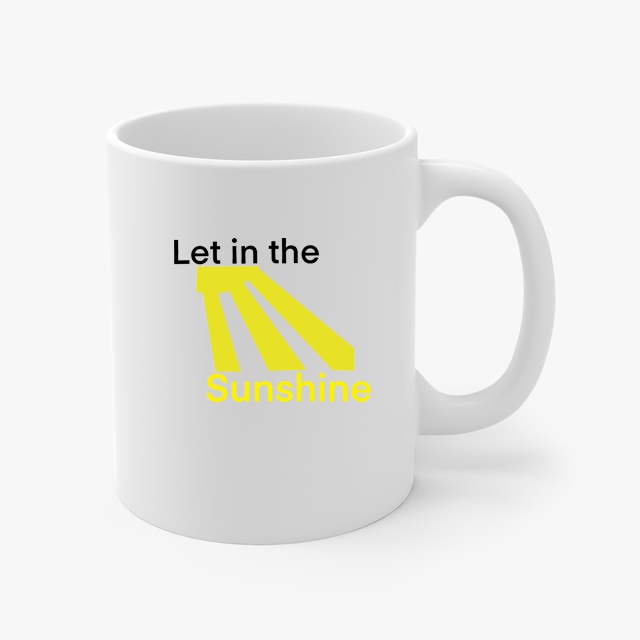 Let in the Sunshine Coffee Mug