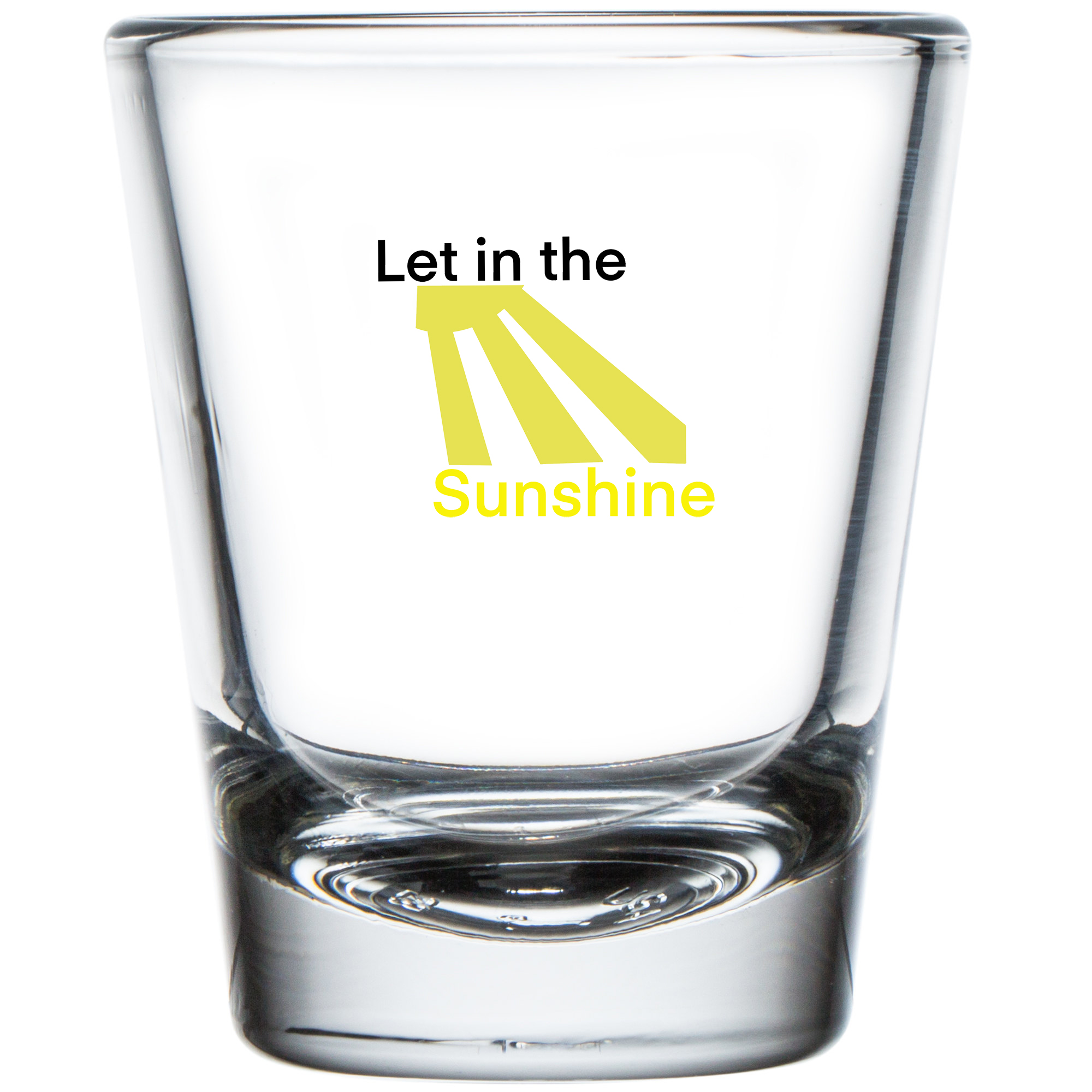 Let in the Sunshine Shot Glass 1.75 oz