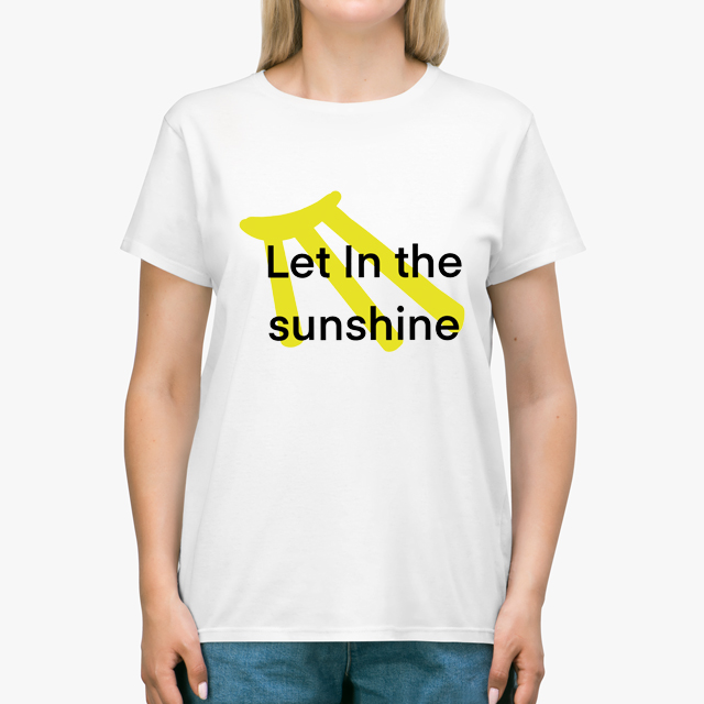 Let in the Sunshine White Unisex T-Shirt