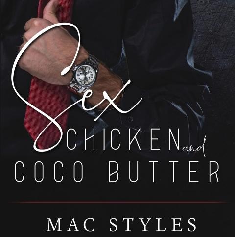 Sex, Chicken and CoCo Butter Paperback Book by Max Styles – SIGNED COPY