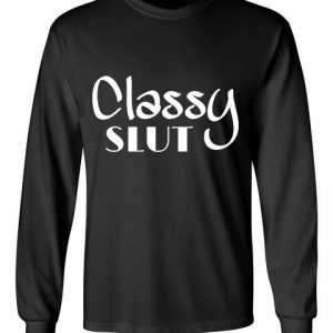 classy slut black front long sleeve t-shirt