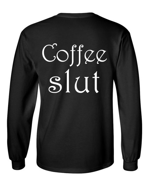 coffee slut black back long sleeve t-shirt