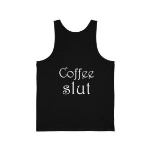 coffee slut unisex jersey tank back