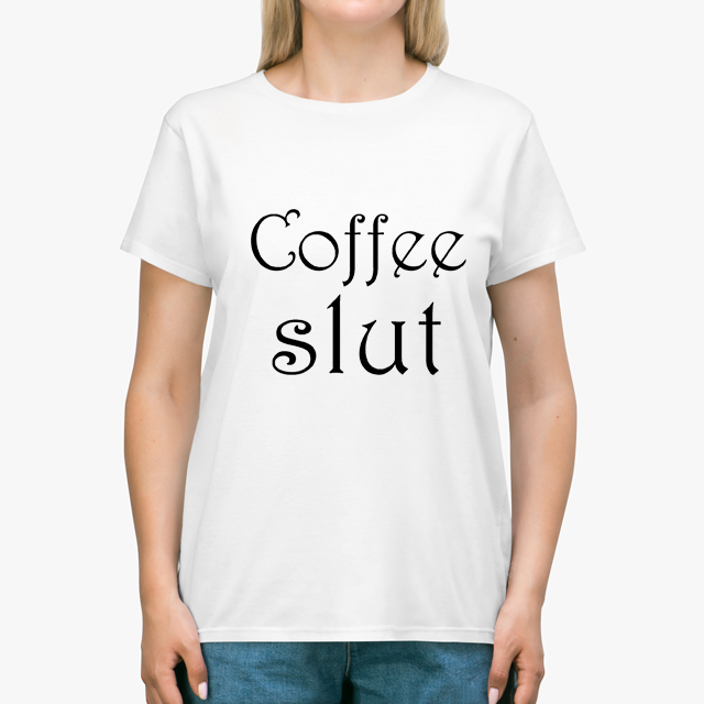 coffee slut white unisex tshirt lady