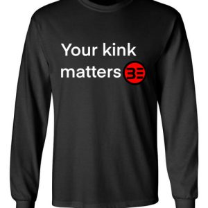 Beyond Lifestyles "Your Kink Matters" Black Unisex Long Sleeve T-Shirt