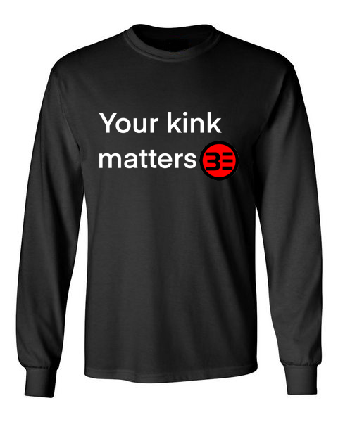 Beyond Lifestyles “Your Kink Matters” Black Unisex Long Sleeve T-Shirt
