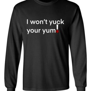 Beyond Lifestyles "I Won't Yuck Your Yum" Black Unisex Long Sleeve T-Shirt