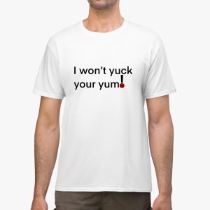 Beyond Lifestyles "I Won't Yuck Your Yum" White Unisex T-Shirt
