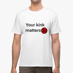 Beyond Lifestyles "Your Kink Matters" White Unisex T-Shirt