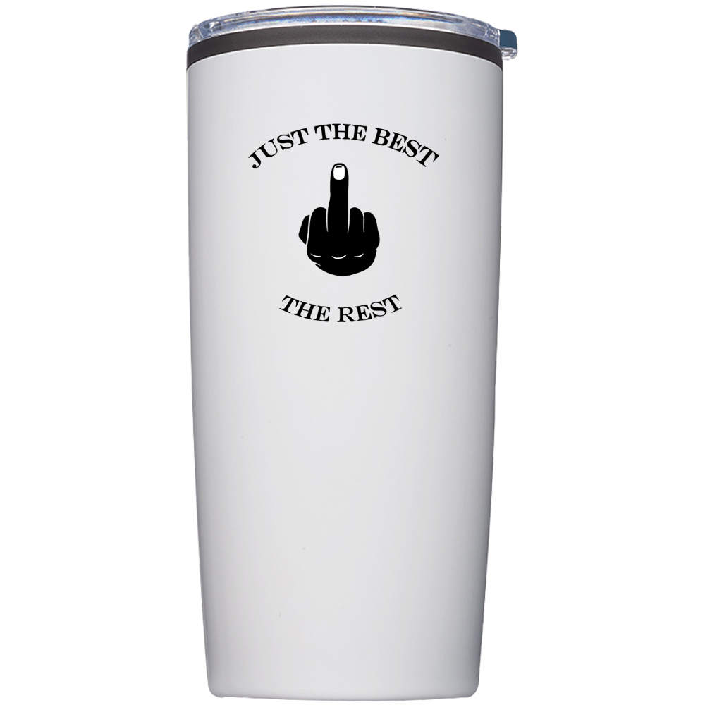 Just The Best Fuck The Rest 20 oz Tumbler