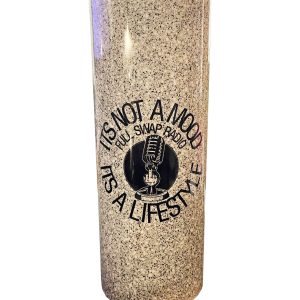 Full Swap Radio It's Not A Mood It's A Lifestyle 20 oz Tumbler